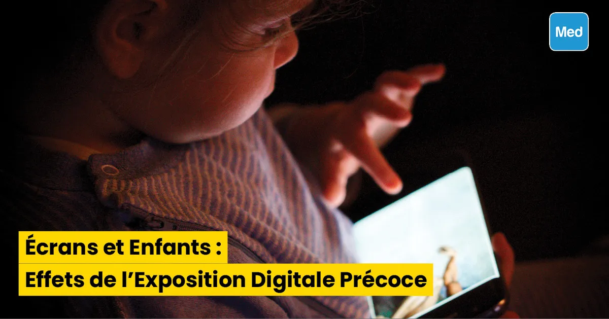 Écrans et Enfants : Effets de l'Exposition Digitale Précoce